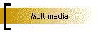 Multimedia